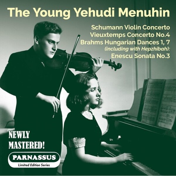The Young Yehudi Menuhin: Schumann, Vieuxtemps, Brahms, Enescu