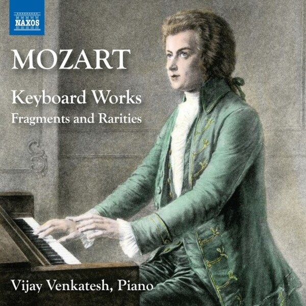 Mozart - Keyboard Works: Fragments and Rarities