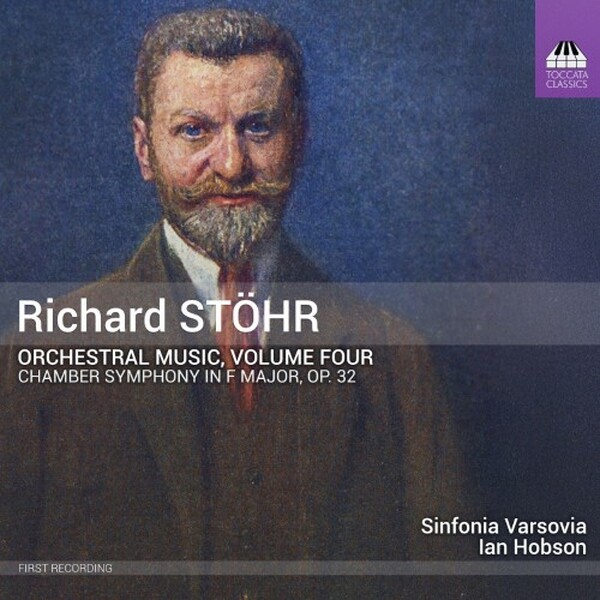 Stohr - Orchestral Music Vol.4: Chamber Symphony, op.32