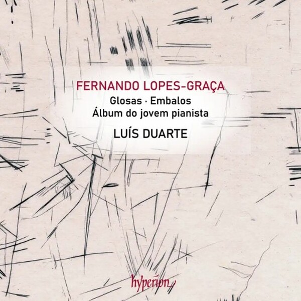 Lopes-Graca - Glosas, Embalos, Album do jovem pianista | Hyperion CDA68470