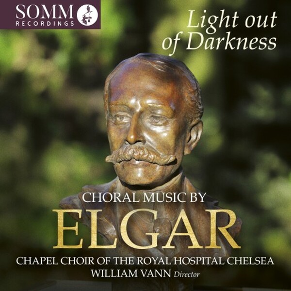 Elgar - Light out of Darkness: Choral Music