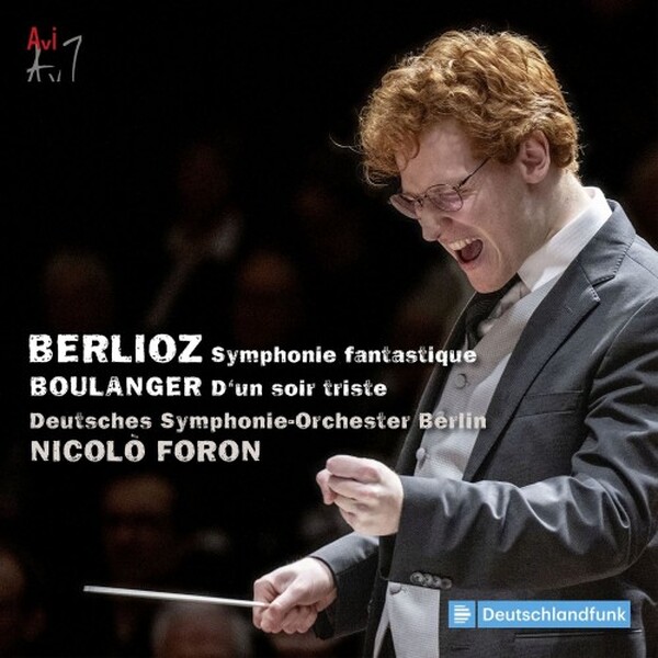 Berlioz - Symphonie fantastique; L Boulanger - D�un soir triste