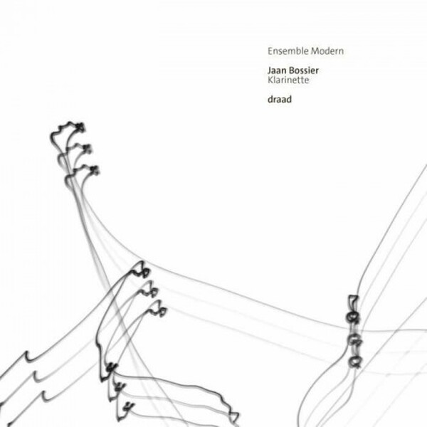 Jaan Bossier: draad | Ensemble Modern Media EMCD-055