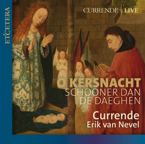 O Kersnacht, schooner dan de daeghen: Christmas Music from Flanders