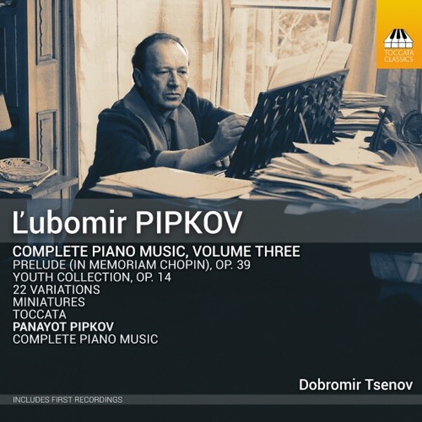 Pipkov - Complete Piano Music Vol.3