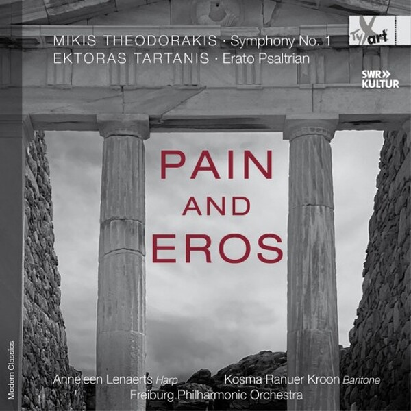Pain and Eros: Theodorakis - Symphony no.1; Tartanis - Erato Psaltrian