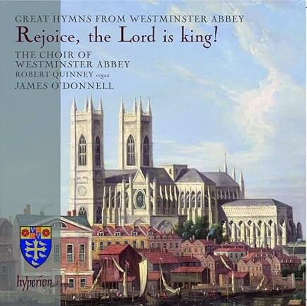 Rejoice, the Lord is king! (Great Hymns from Westminster Abbey)