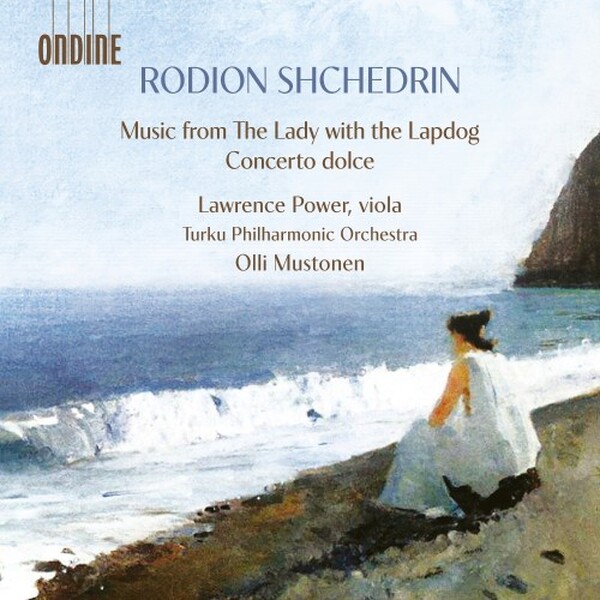 Shchedrin - Music from �The Lady with the Lapdog�, Concerto dolce, etc.