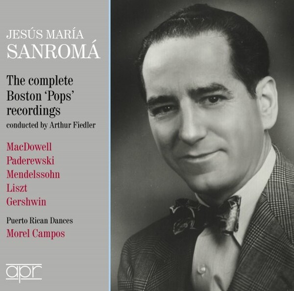 Jesus Maria Sanroma: The Complete Boston �Pops� Recordings
