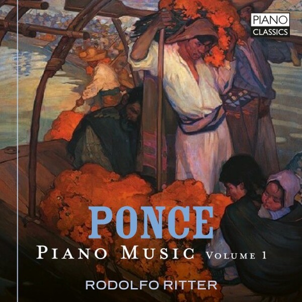 Ponce - Piano Music Vol.1 | Piano Classics PCL10367