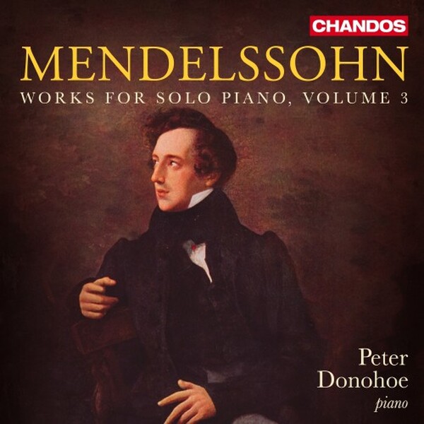 Mendelssohn - Works for Solo Piano Vol.3