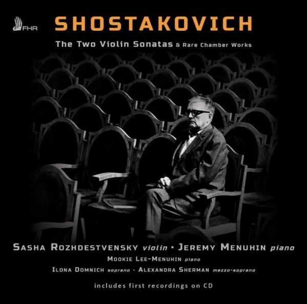 Shostakovich - The Two Violin Sonatas and rare chamber works