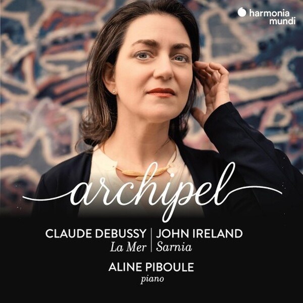 Archipel: Debussy - La Mer; Ireland - Sarnia